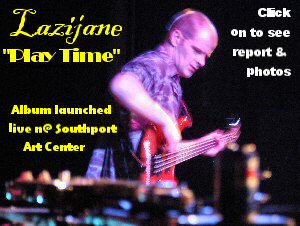 Lazijane Live On Stage...   Click on to see photographs and report!