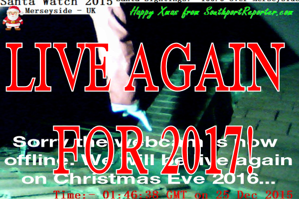 Santa Cam - Liverpool City Region - Live again on Christmas Eve 2017!!!
